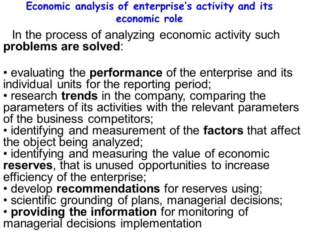 Economic analysis of enterprise’s activity and its economic role In the process of analyzing